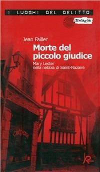 Morte del piccolo giudice. Le inchieste di Mary Lester - Jean Failler - copertina