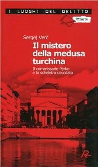 Il mistero della medusa turchina. Il commissario Perko e lo scheletro decollato - Sergej Verc - copertina