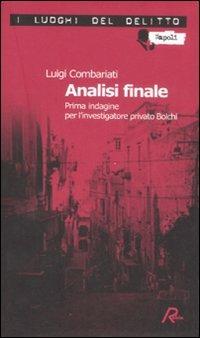 Analisi finale. Prima indagine per l'investigatore privato Bolchi - Luigi Combariati - copertina