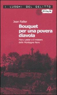 Bouquet per una povera diavola. Mary Lester e il mistero delle Montagne Nere - Jean Failler - copertina