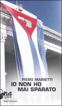 Io non ho mai sparato - Piero Marietti - copertina