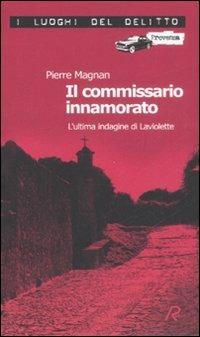 Il commissario innamorato. L'ultima indagine di Laviolette - Pierre Magnan - copertina