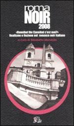 Roma noir 2008. «Hannibal the Cannibal c'est moi?» Realismo e finzione nel romanzo noir italiano