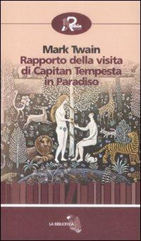 Rapporto della visita di capitan Tempesta in paradiso - Mark Twain - copertina