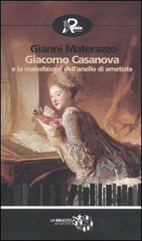 Giacomo Casanova e la maledizione dell'anello di ametista - Gianni Materazzo - copertina