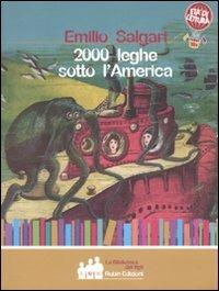 Duemila leghe sotto l'America - Emilio Salgari - copertina