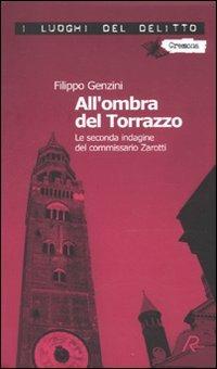 All'ombra del Torrazzo. La seconda indagine del commissario Zarotti - Filippo Genzini - copertina