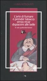 L'arte di fumare e prender tabacco senza recar dispiacere alle belle insegnata in sole quattordici lezioni