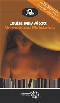 Un moderno Mefistofele - Louisa May Alcott - ebook