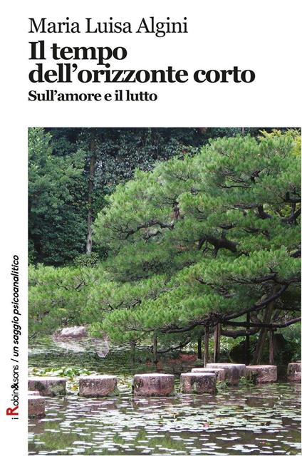 Il tempo dell'orizzonte corto. Sull'amore e il lutto - M. Luisa Algini - copertina