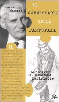 Il commissario nella tartufaia. Le indagini del commissario Laviolette - Pierre Magnan - copertina