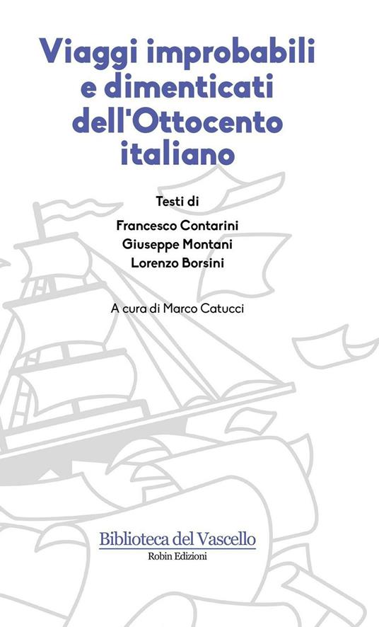 Viaggi improbabili e dimenticati dell'Ottocento italiano - copertina