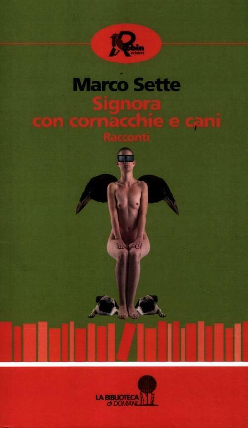 Signora con cornacchie e cani - Marco Sette - copertina