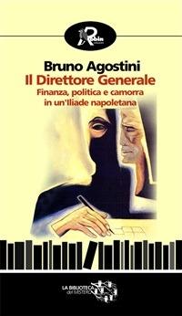 Il Direttore Generale - Bruno Agostini - ebook