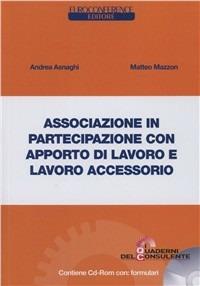 Associazione in partecipazione con apporto di lavoro e lavoro accessorio. Con CD-ROM - Andrea Asnaghi,Matteo Mazzon - copertina