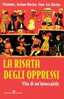 La risata degli oppressi. Viramma. Vita di un'intoccabile - Viramma,Josiane Racine,Jean-Luc Racine - copertina