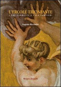 L' Ercole trionfante. I tre Carracci a Casa Sampieri - Eugenio Riccomini - copertina