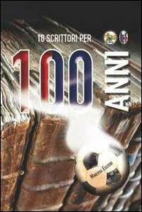 Dieci scrittori per 100 anni - copertina