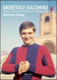 Onorevole Giacomino. Vita e successi di Giacomo Bulgarelli - Gianfranco Civolani - copertina
