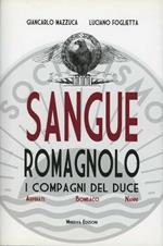 Sangue romagnolo. I compagni del duce. Arpinati, Bombacci, Nanni