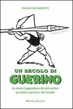 Un secolo di Guerino. La storia leggendaria del più antico periodico sportivo del mondo