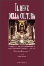 Il bene della cultura. Esperienze di collaborazione e comunione culturale alla luce del Concilio Vatincano II