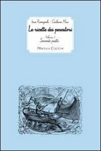 Le ricette dei pescatori. Vol. 2: Secondi piatti. - Giuliano Musi,Ivan Romagnoli - copertina