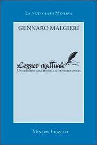 Lessico inattuale. Un conservatore davanti al pensiero unico - Gennaro Malgieri - copertina