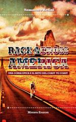 Race across America. Una corsa epica e il mito del coast to coast