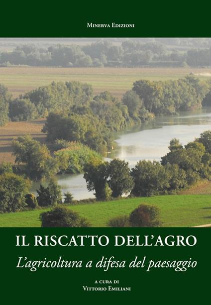 Il riscatto dell'agro romano. L'agricoltura a difesa del paesaggio - Vittorio Emiliani - ebook