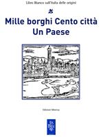 Mille borghi Cento città Un Paese