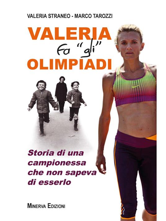 Valeria fa «gli» Olimpiadi. Storia di una campionessa che non sapeva di esserlo - Valeria Straneo,Marco Tarozzi - ebook