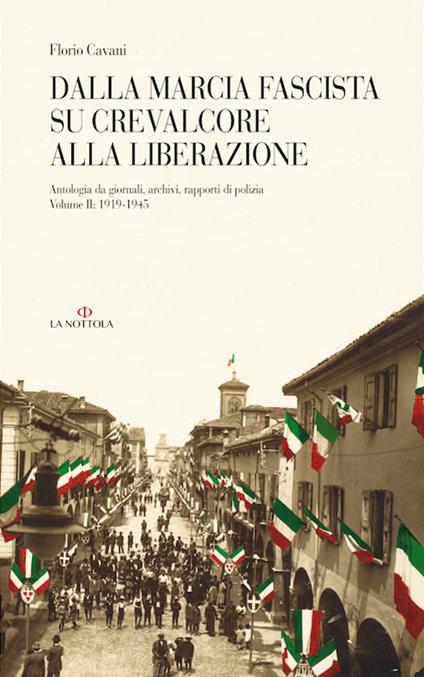 Dalla marcia fascista su Crevalcore alla liberazione. Antologia da giornali, archivi, rapporti di polizia. Vol. 2: (1919-1945). - Florio Cavani - copertina