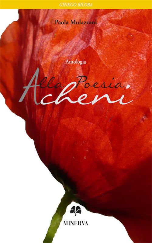 Alla poesia Acheni - Paola Mulazzani - copertina