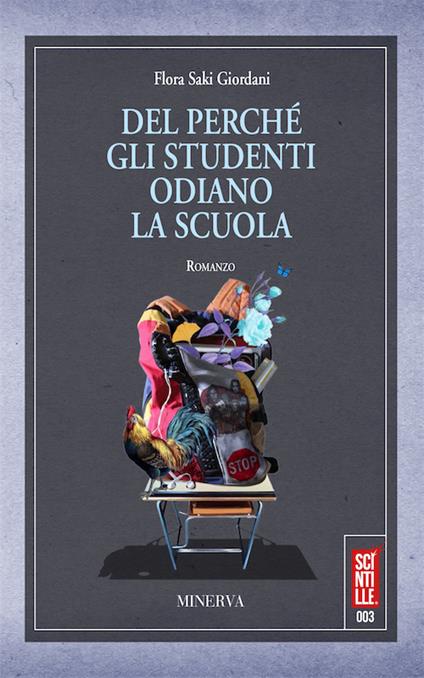 Del perché gli studenti odiano la scuola. Nuova ediz. - Flora Saki Giordani - copertina