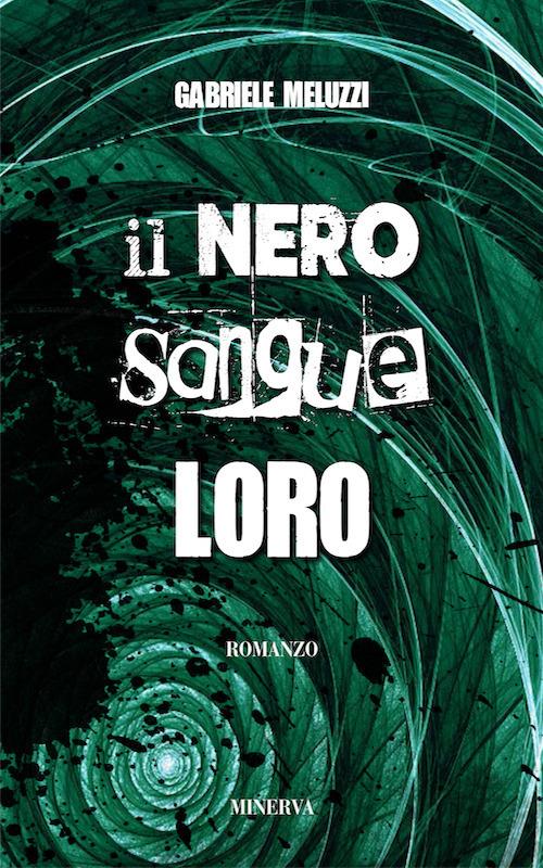 Il nero sangue loro. Nuova ediz. - Gabriele Meluzzi - copertina