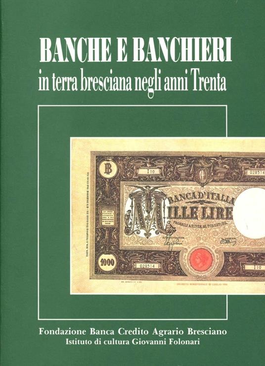 Banche e banchieri in terra bresciana negli anni Trenta - copertina