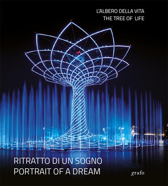 L' albero della vita. Ritratto di un sogno. Ediz. italiana e inglese - Piero Fasanotto,Michele Branca - copertina