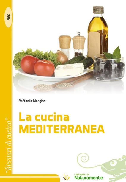 La cucina mediterranea - Raffaella Mangino - copertina