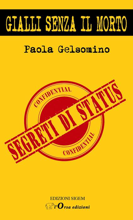 Segreti di status. Gialli senza il morto - Paola Gelsomino - copertina