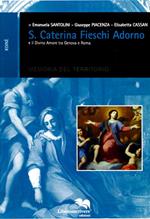 Santa Caterina Fieschi Adorno e il divino amore tra Genova e Roma