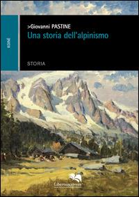 Una storia dell'alpinismo - Giovanni Pastine - copertina