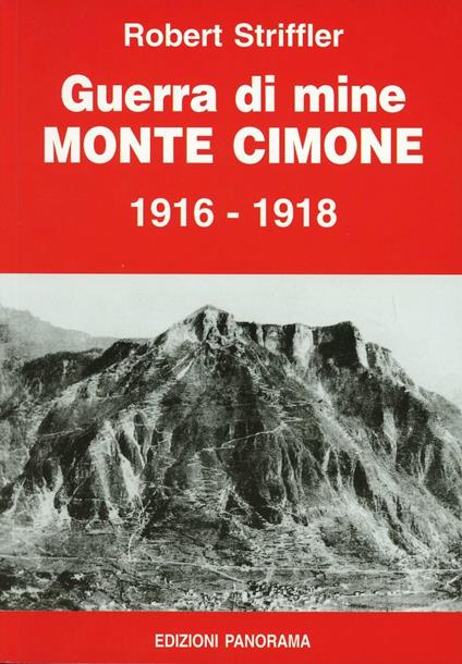 Guerra di mine. Monte Cimone 1916-1918 - Robert Striffler - copertina