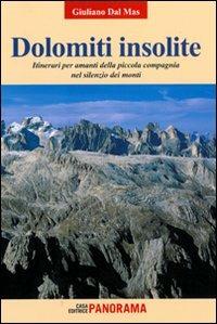 Dolomiti insolite. Itinerari per amanti della piccola compagnia nel silenzio dei monti. Vol. 1 - Giuliano Dal Mas - copertina