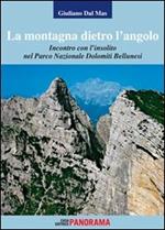 La montagna dietro l'angolo. Incontro con l'insolito nel parco naturale Dolomiti Bellunesi