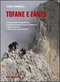 Tofane e Fanes. Sul fronte della Grande Guerra le più belle ferrate di Cortina d'Ampezzo. 9 rifugi, 4 bivacchi e 107 itinerari escursionistici - Fabio Cammelli - copertina