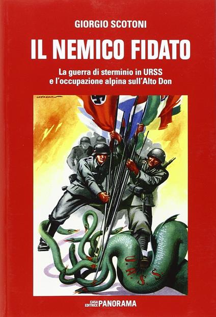 Il nemico fidato. La guerra di sterminio in URSS e l'occupazione alpina sull'Alto Don - Giorgio Scotoni - copertina