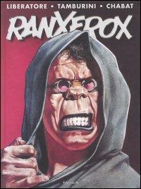 Ranxerox. Vol. 3 - Tanino Liberatore,Stefano Tamburini,Alain Chabat - copertina