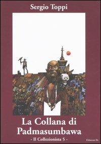 Il collezionista. Vol. 5: collana di Padmasumbawa, La. - Sergio Toppi - copertina