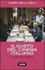 Il gusto del cinema italiano. In cento e più ricette. Ediz. illustrata